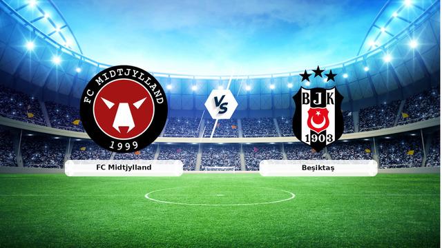 Beşiktaş Midtjylland maçı